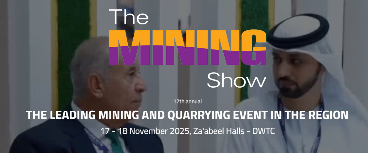2025年中东迪拜矿业及矿山机械展览会THE MINING SHOW 2025